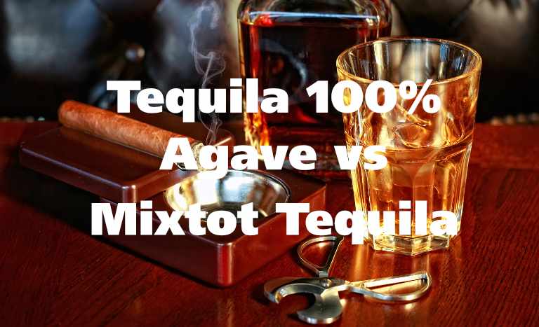 100% Agave vs Mixto Tequila